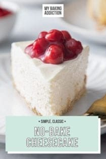 Close up front view of a slice of no-bake cheesecake on a white plate. Text overlay includes recipe name.