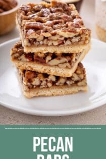 Three stacked pecan bars on a white plate. Text overlay includes recipe name.