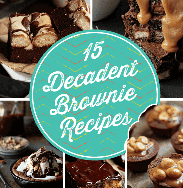 15 decadent brownie recipes poster