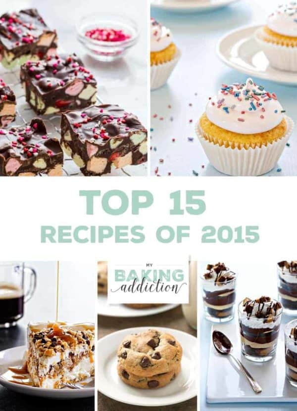 The Top 15 Recipes from My Baking Addiction in 2015! You'll definitely want to pin this post! 