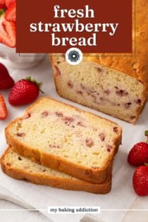 Sliced loaf of strawberry bread surrounded by fresh strawberries. Text overlay includes recipe name.