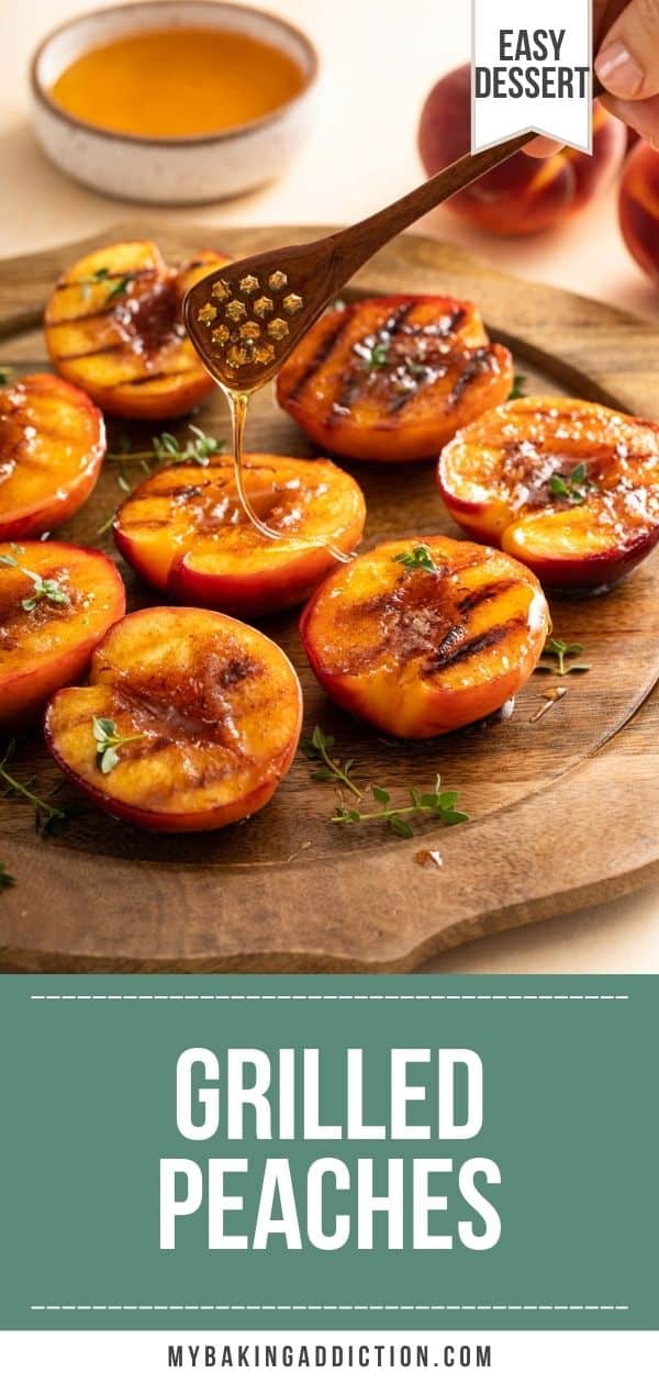 Grilled Peaches (Easy dessert!) My Baking Addiction