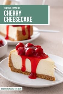 Close up view of the side of a slice of cherry cheesecake, set on a white plate. A second plate of cheesecake is in the background. Text overlay includes recipe name.
