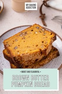 Three slices of brown butter pumpkin bread stacked on a plate. Text overlay includes recipe name.
