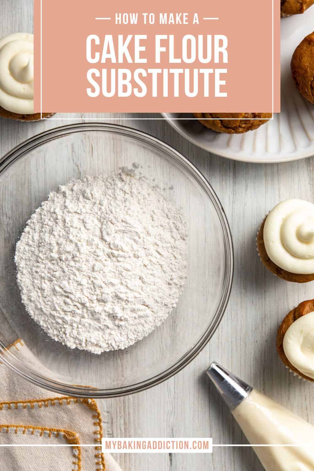 Cake Flour Substitute My Baking Addiction