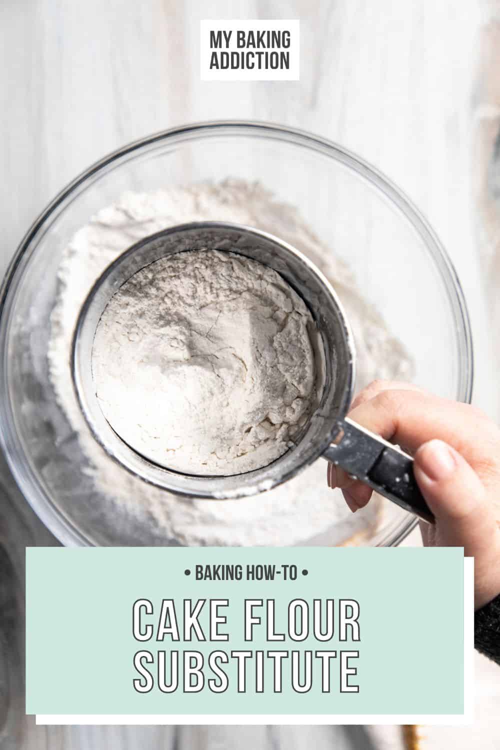 Cake Flour Substitute My Baking Addiction
