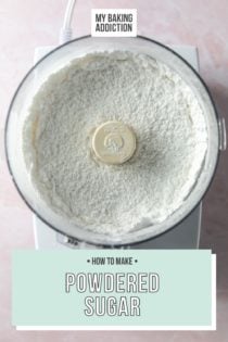 Freshly made powdered sugar in the bowl of a food processor. Text overlay includes tutorial name.