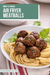 Bowl of spaghetti topped with air fryer meatballs in the foreground. A bowl of pasta sauce is in the background. Text overlay includes recipe name.