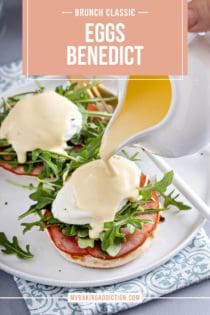 Hollandaise sauce being poured over eggs benedict on a white plate. Text overlay includes recipe name.