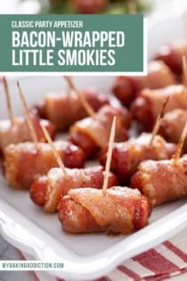 Close up of bacon-wrapped little smokies arranged on a white platter. Text overlay includes recipe name.