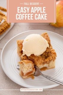 Fork cutting a bite from the corner of a slice of easy apple coffee cake topped with vanilla ice cream. Text overlay includes recipe name.