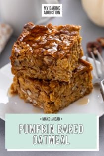 Two slices of pumpkin baked oatmeal stacked on a white plate and drizzled with maple syrup. Text overlay includes recipe name.