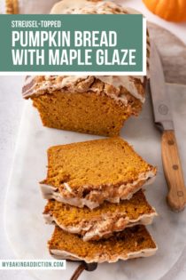 Sliced loaf of streusel-topped pumpkin bread with maple glaze. Text overlay includes recipe name.
