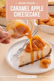 Caramel sauce is being poured over a slice of caramel apple cheesecake on a white plate. Text overlay includes recipe name.