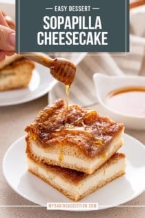 Honey being drizzled over the top of two stacked slices of sopapilla cheesecake on a white plate. Text overlay includes recipe name.