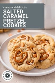 Salted caramel pretzel cookies on a white plate. Text overlay includes recipe name.