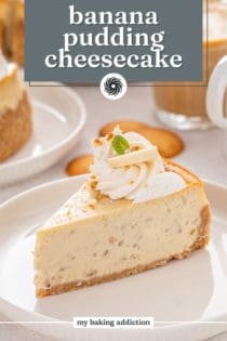 Side view of a slice of banana pudding cheesecake on a white plate. Text overlay includes recipe name.