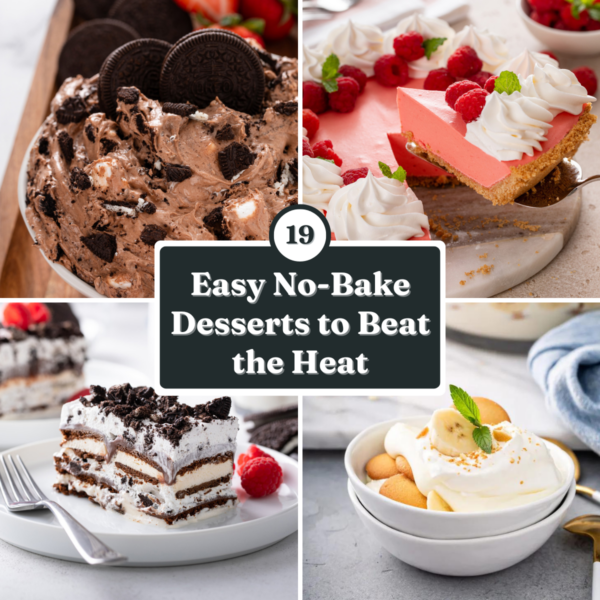Square collage of four no-bake dessert recipe images with overlay text that reads "19 easy no-bake desserts to beat the heat."